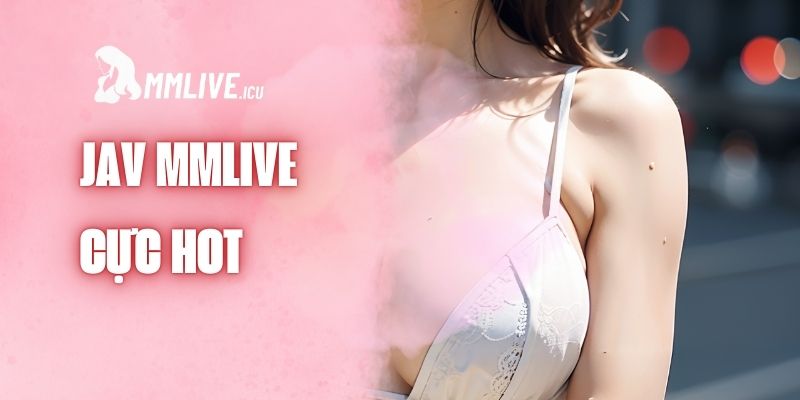 JAV-MMLIVE